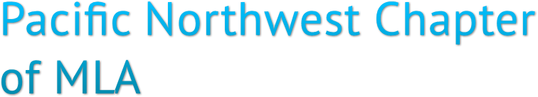 Pacific Northwest Chapter
of MLA Pacific Northwest Chapter
of MLA